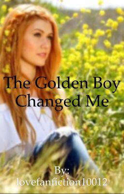 Read Stories The golden boy changed me - TeenFic.Net
