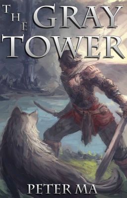 The Gray Tower (Being Rewritten as The Erstwhile Druid)