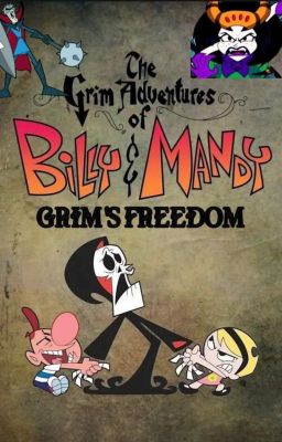 The Grim Adventures of Billy and Mandy Grim's Freedom