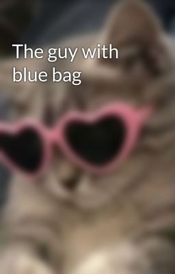The guy with blue bag