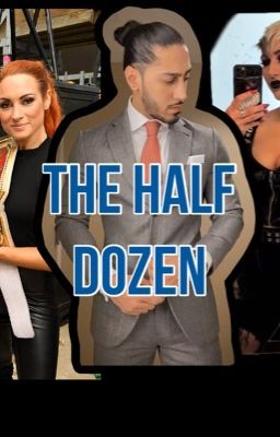 The Half Dozen (A Becky Lynch love story.) 