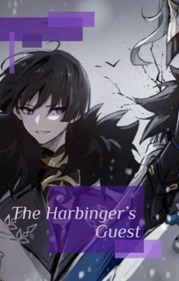 || The Harbinger's Guest ||