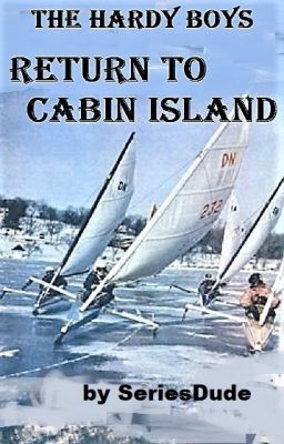 Read Stories THE HARDY BOYS RETURN TO CABIN ISLAND - TeenFic.Net