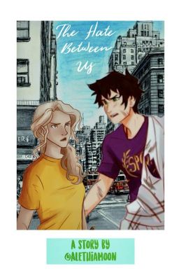 The Hate Between Us (Percabeth&Solangelo)