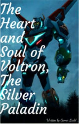 The Heart and Soul of Voltron, The Silver Paladin {Re-Edited Version}