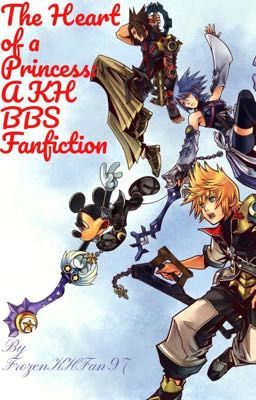 The Heart of a Princess: A KH BBS Fanfiction