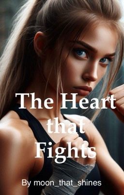 The Heart that Fights