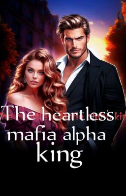 The heartless mafia Alpha king