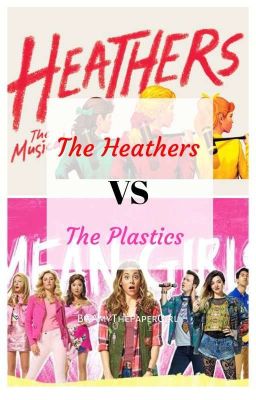 The Heathers VS. The Plastics [Heathers x Mean girls]