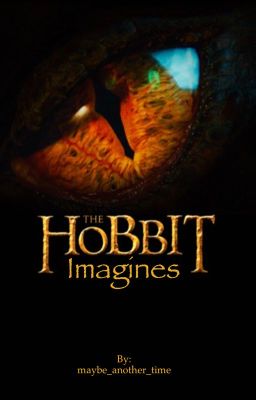 Read Stories The Hobbit ~ Imagines and Such - TeenFic.Net