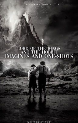 The Hobbit/ LOTR Imagines & One Shots.