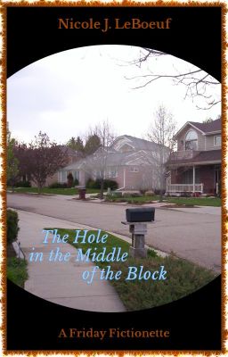 The Hole in the Middle of the Block