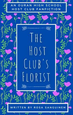 The Host Club's Florist - An OHSHC Fanfiction