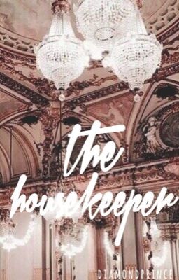 Read Stories the housekeeper || jacob perez. (1) [EDITING] - TeenFic.Net