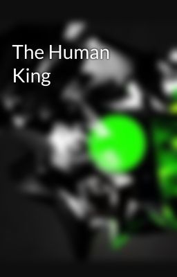 The Human King