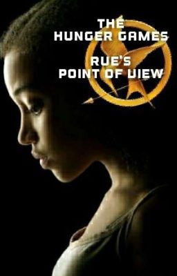 The Hunger Games   Rue's Point Of View