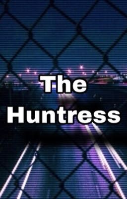 The huntress•