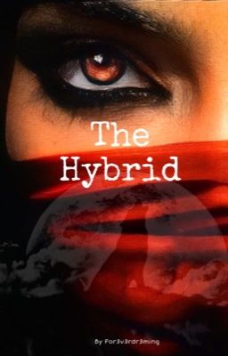 Read Stories The Hybrid - TeenFic.Net