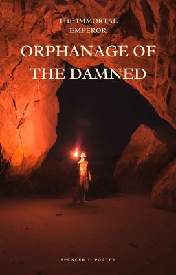 The Immortal Emperor: Orphanage of the Damned