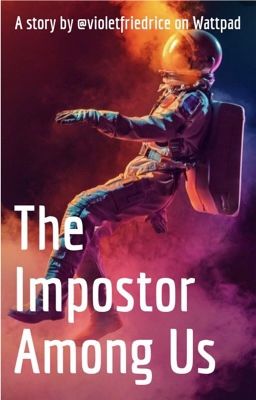 The Impostor Among Us - an 