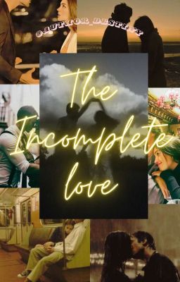 The incomplete love