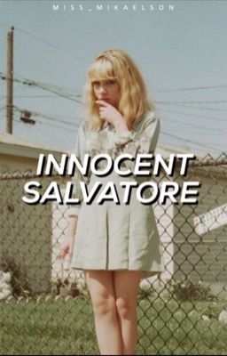 Read Stories The Innocent Salvatore (Niklaus, Elijah and Kol) - TeenFic.Net