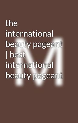 the international beauty pageant | best international beauty pageant