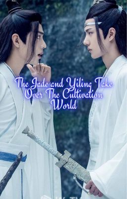 The Jade And Yiliang Take Over The Cultivation World