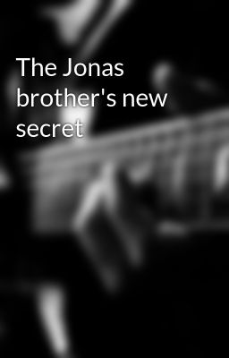 The Jonas brother's new secret