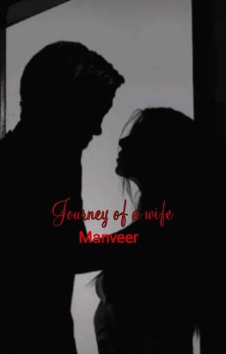 The Journey of a Wife - Manveer