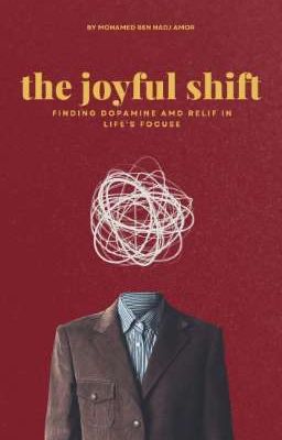 the joyful shift finding dopamine and relief in  life's Focus