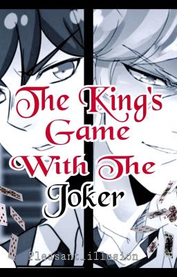The King's Game With The Joker : Unordinary (Arlo x John) [Completed] 