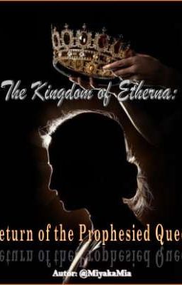 The Kingdom of Etherna: Return of the Prophesied Queen