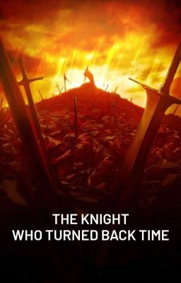The Knight Who Turned Back Time