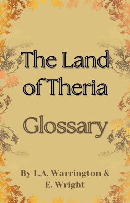 The Land of Theria Glossary