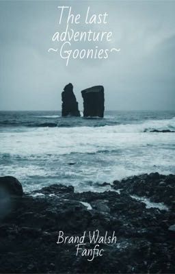 The last adventure ~The Goonies~ Brand Walsh