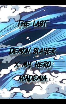 Read Stories The Last || My Hero Academia X Demon Slayer - TeenFic.Net