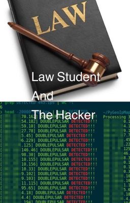 The Law Student and The Hacker