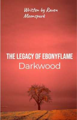 The Legacy of Ebonyflame: Darkwood