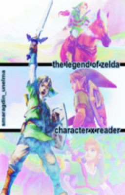 The Legend of Zelda [ Various x Reader ]