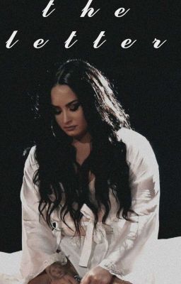 The Letter (a Demi Lovato fanfiction)