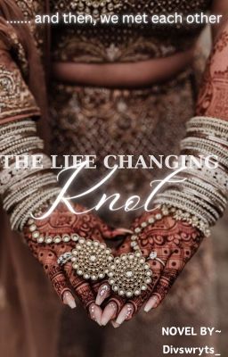 THE LIFE CHANGING KNOT (Part 1 Of Together Forever series)