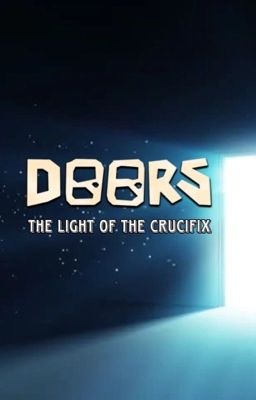 The Light of the Crucifix - DOORS Fanfic Part 2