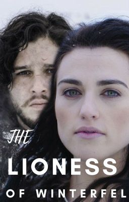 The Lioness Of Winterfell [HIATUS]