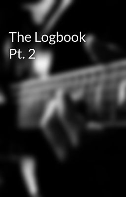 The Logbook Pt. 2