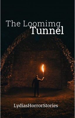 The Looming Tunnel 