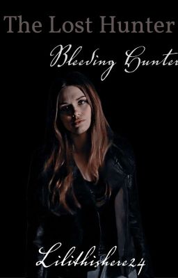 The Lost Hunter 2 ⚜ Bleeding Hunter [Crossover Fanfiction]