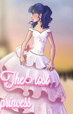 The Lost Princess(Miraculous LadyBug)