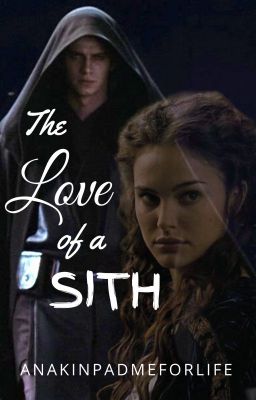 The Love of a Sith (aka The Chosen One)