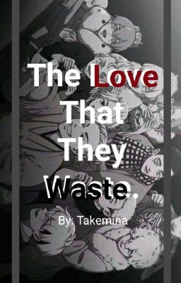 The Love That They Wasted